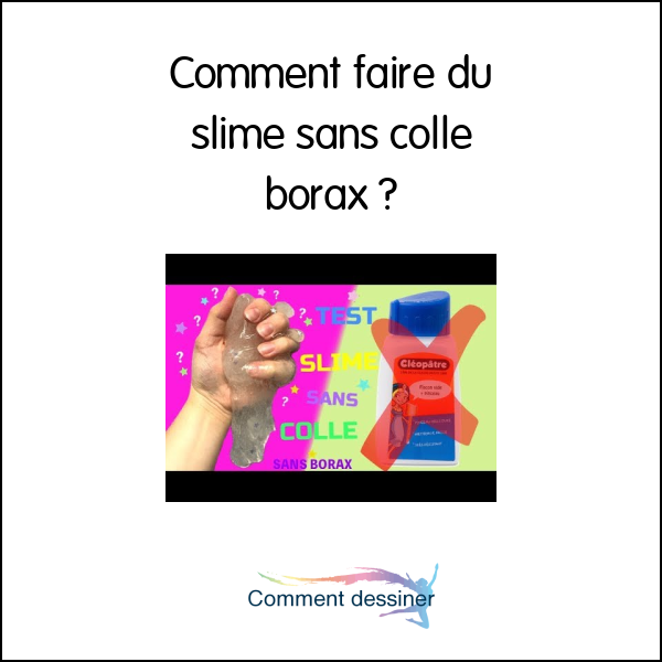 Comment faire du slime sans colle borax